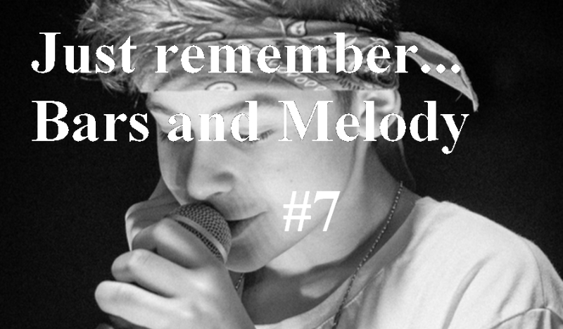 Just remember… Bars and Melody #7