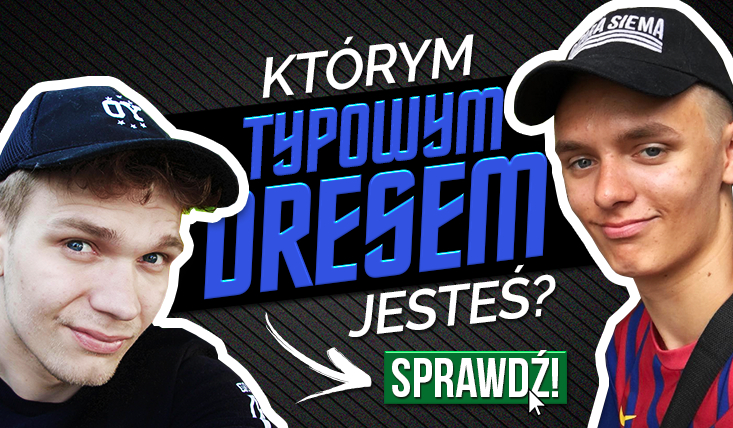 Którym TYPOWYM DRESEM jesteś?