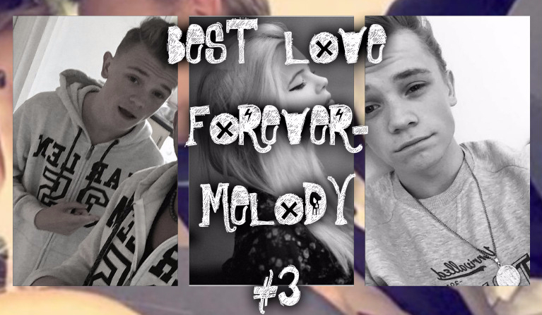 BEST LOVE FOREVER-MELODY #3
