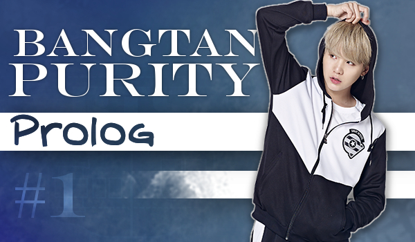 Bangtan Purity: PROLOG