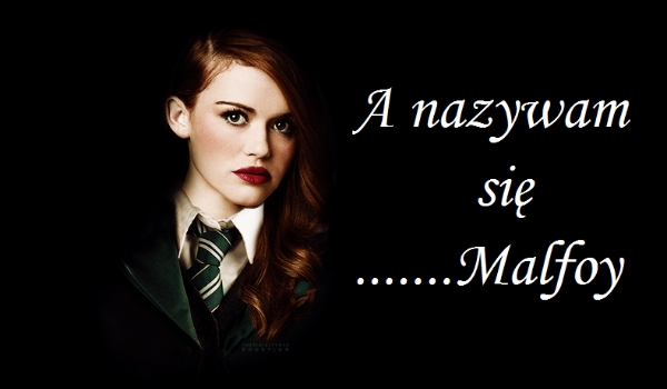 A nazywam się…….Malfoy #3