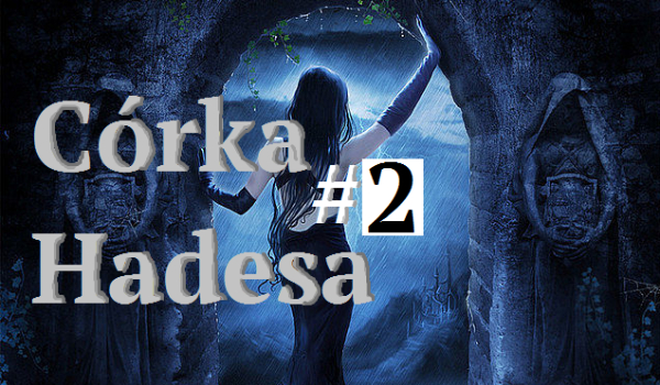 Córka Hadesa #2