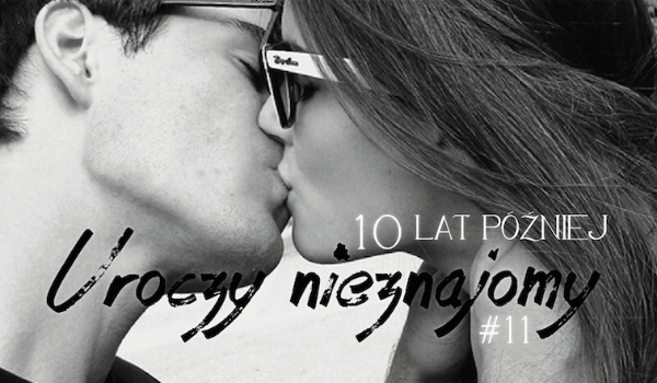 Uroczy Nieznajomy – Dziesięć lat później #11