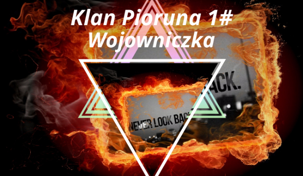 ,,Wojowniczka – Klan Pioruna 1#: Prolog”