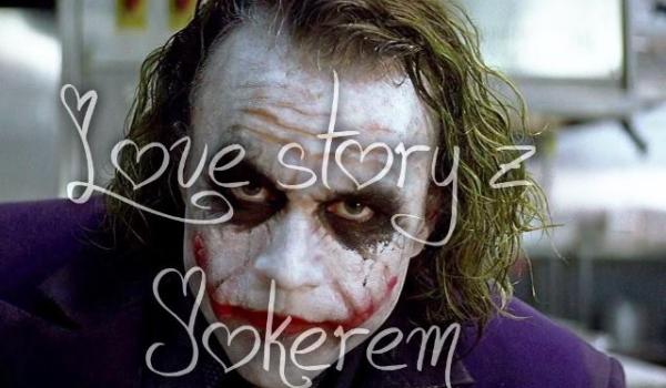 Love Story z Jokerem #2