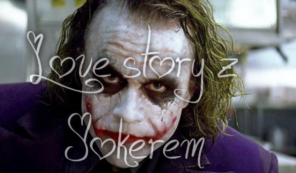 Love Story z Jokerem # 1