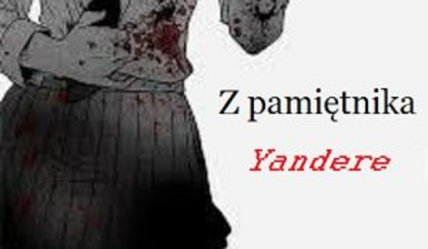 Z pamiętnika yandere #2