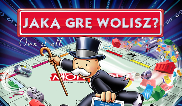 Jaką grę wolisz?