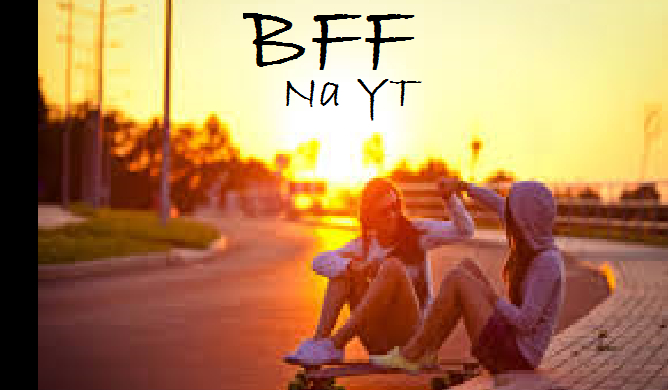 BFF na YouTubie #3