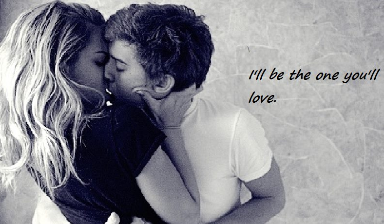 I’ll be the one you’ll love
