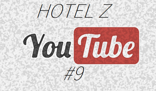 Hotel z Youtube – #9