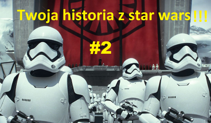 Twoja historia z star wars !! #2