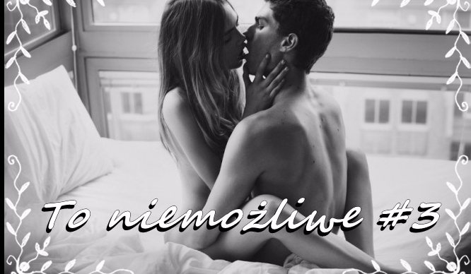 To niemożliwe #3
