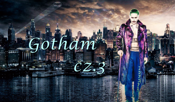 Gotham cz.3