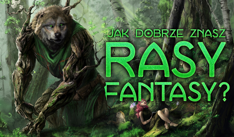 Jak dobrze znasz rasy fantasy?