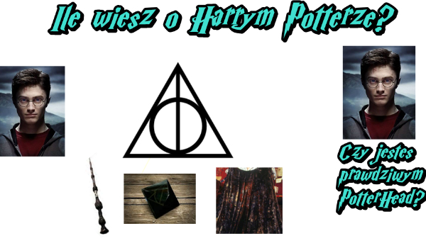Czy jestes prawdziwym Potterhead