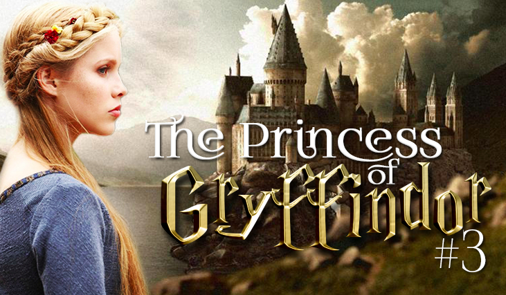 The Princess of Gryffindor #3