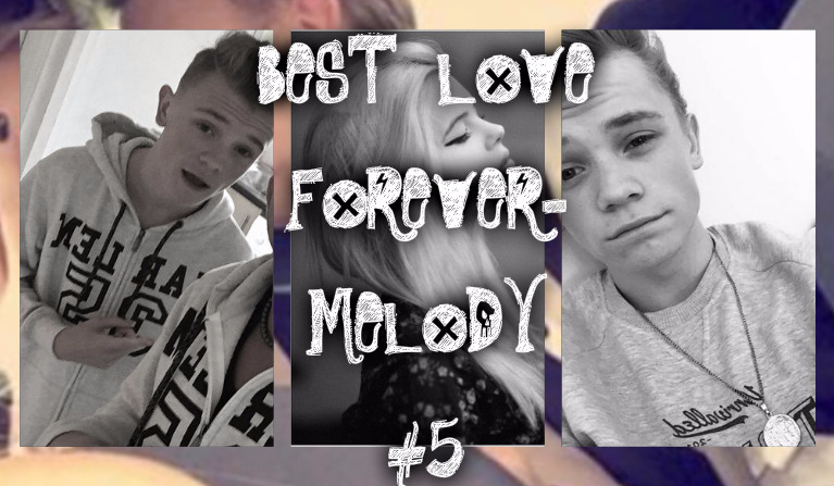 BEST LOVE FOREVER-MELODY #5