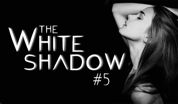 The White Shadow #5