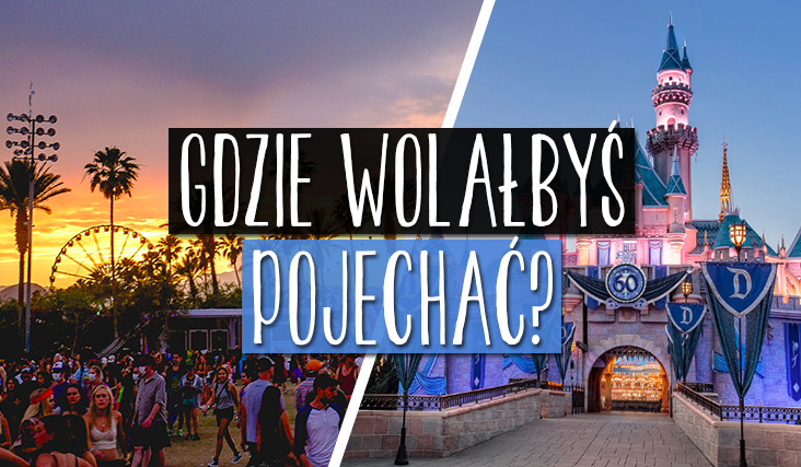 W które miejsce wolałbyś pojechać?