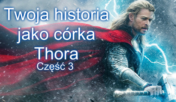 Twoja historia jako córka Thora #3