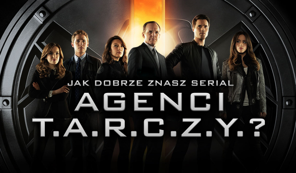 Jak dobrze znasz serial „Agenci T.A.R.C.Z.Y”?