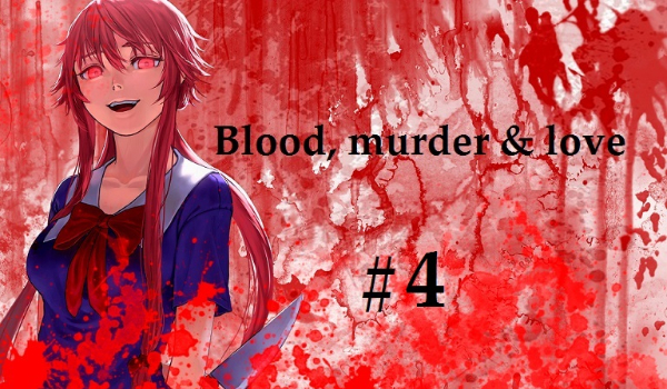 Blood, murder & love #4