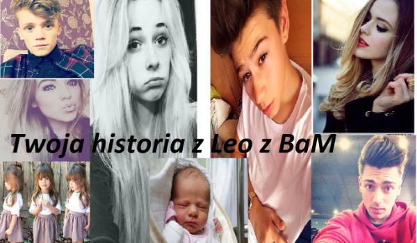 Twoja historia z Leo z BaM#35