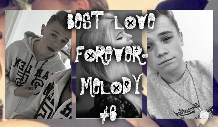 BEST LOVE FOREVR-MELODY #6