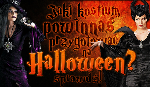 Jaki kostium powinnaś przygotować na Halloween?