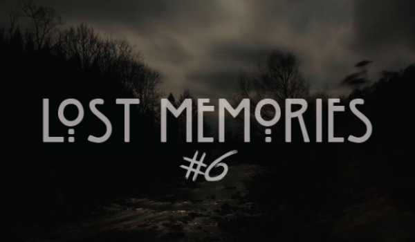 Lost memories #6