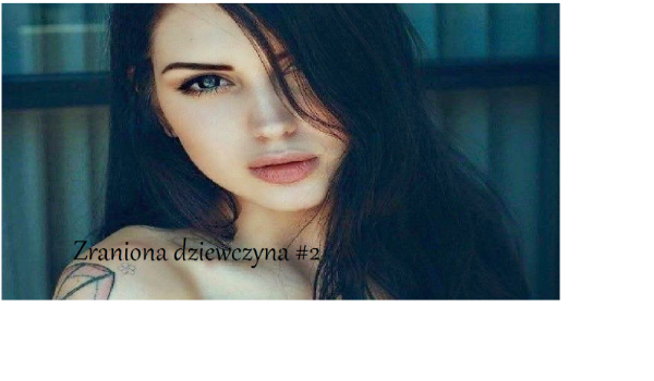 Zraniona dziewczyna #2
