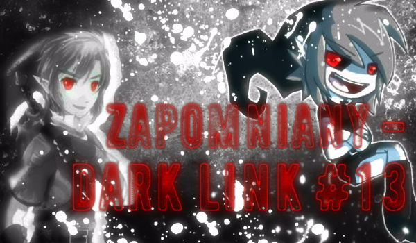 Zapomniany – Dark Link #13