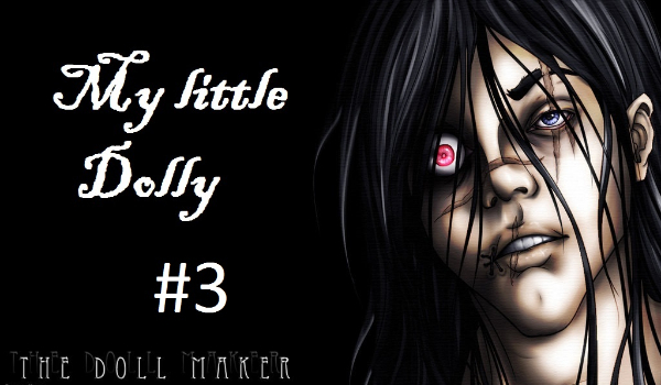 „My little Dolly” – Dollmaker #3