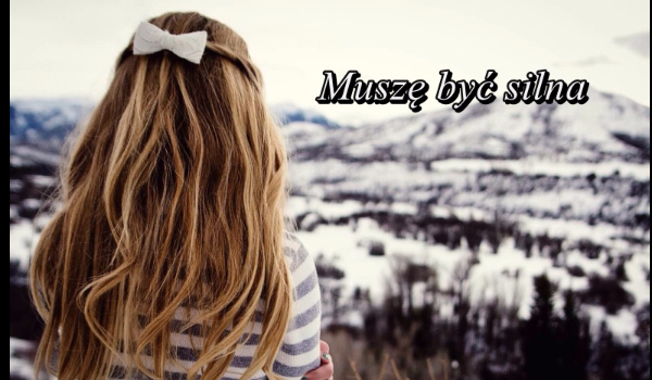 Muszę być silna #1