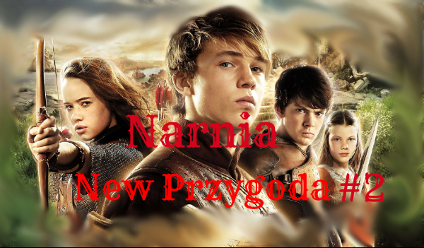 Narnia – new przygoda #2