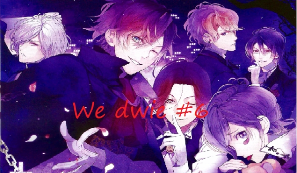 We dwie #6