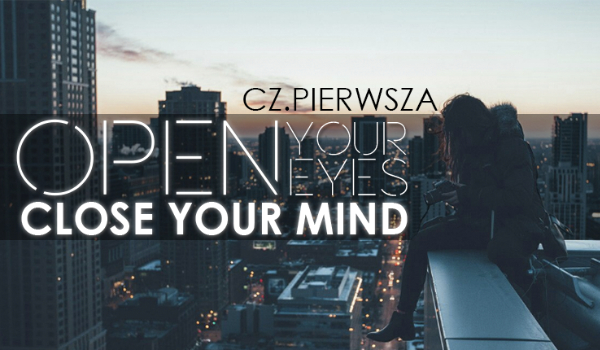 Open your eyes, close your mind  #1