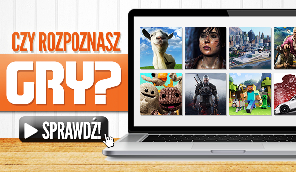 Czy rozpoznasz gry?