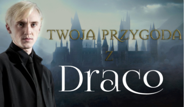 Twoja przygoda z Draco #3