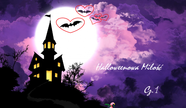 Halloweenowa Miłość cz.1