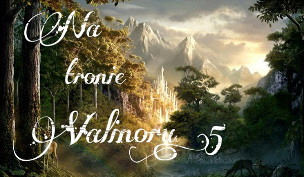Na tronie Valinoru #5