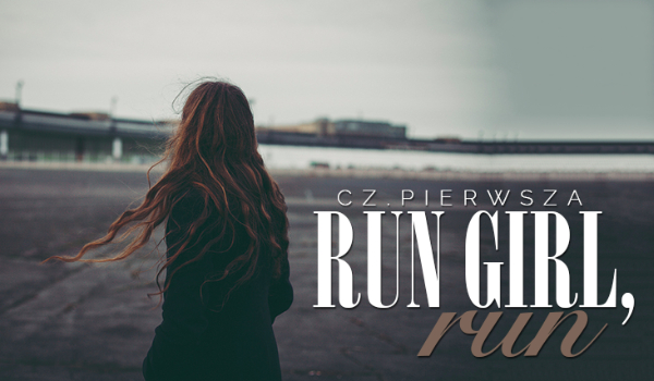 Run girl, run #1