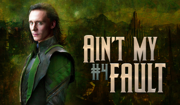Ain’t My Fault #4