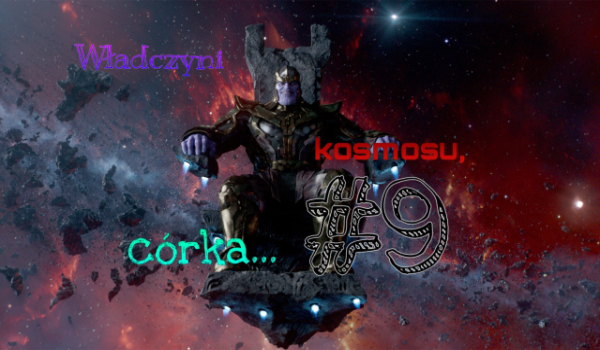 Władczyni kosmosu, córka… #9