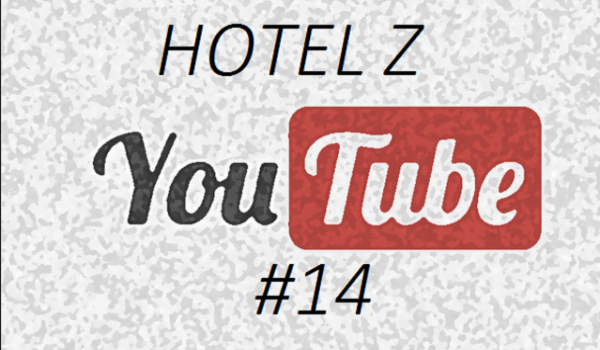 Hotel z Youtube – #14