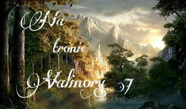 Na tronie Valinoru #7