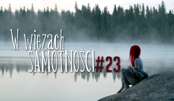W więzach samotności #23