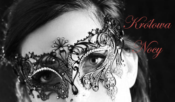 Królowa Nocy 20 KONIEC