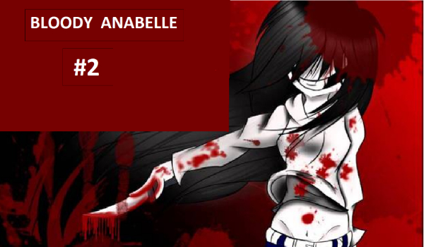 BLOODY ANABELLE #2